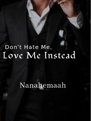Don't Hate Me, Love Me Instead