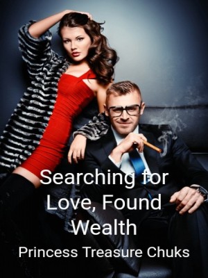 Searching for Love, Found Wealth,Princess Treasure Chuks
