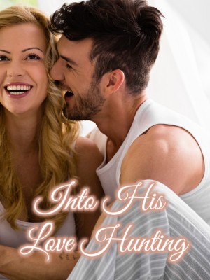 Into His Love Hunting,