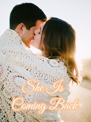 She Is Coming Back,