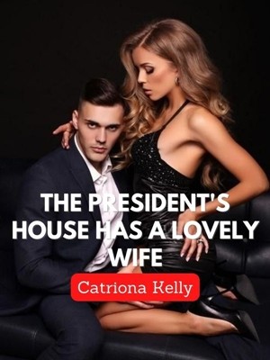 The President's House Has A Lovely Wife