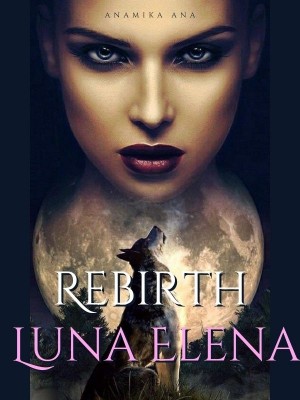 Rebirth: Luna Elena,Anamika Ana
