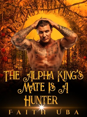 The Alpha King Mate Is A Hunter,Faithuba