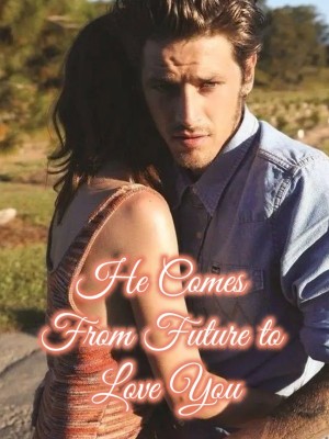 He Comes From Future to Love You,