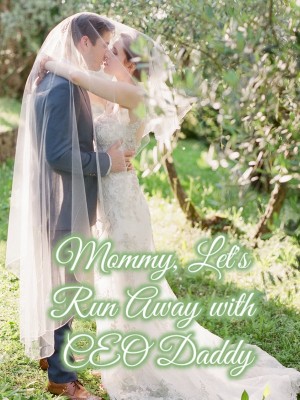 Mommy, Let's Run Away with CEO Daddy,