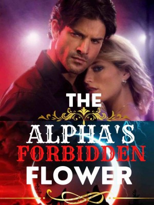 The Alpha's Forbidden Flower,Authoress Chinny