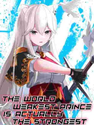 The Worlds Weakest Prince Is Actually The Strongest,Lord R