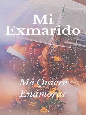 Mi Exmarido Me Quiere Enamorar