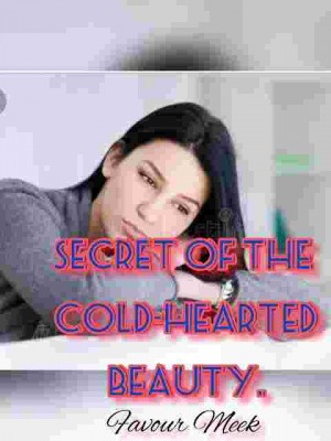 Secret Of The Cold-Hearted Beauty,Favour Meek