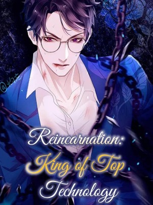 Reincarnation: King of Top Technology,