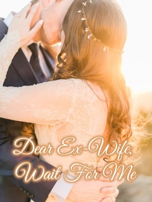 Dear Ex-Wife, Wait For Me,