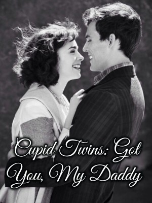 Cupid Twins: Got You, My Daddy,