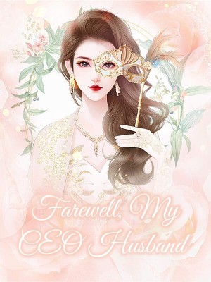 Farewell, My CEO Husband
