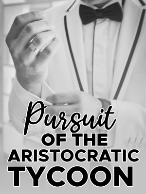 Pursuit Of The Aristocratic Tycoon,Pen Warriors