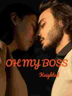 OH MY BOSS,Knighted