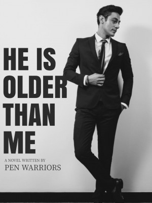 He Is Older Than Me,Pen Warriors