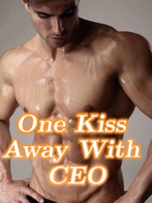 One Kiss Away With CEO,