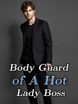 Body Guard of A Hot Lady Boss,