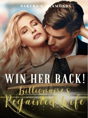 Win Her Back! Billionaire's Regained Wife,Sakura's diamonds