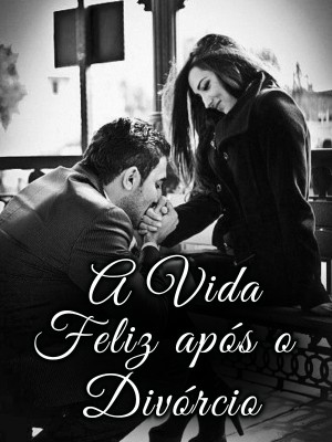 A Vida Feliz após o Divórcio