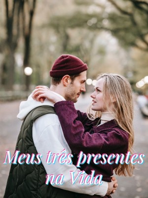 Meus Três Presentes na Vida