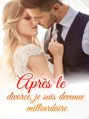 Après le divorce, je suis devenue milliardaire