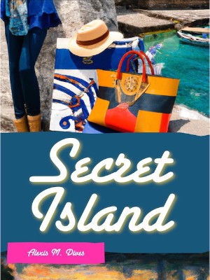 The Secret Island,Alexis M. Dives