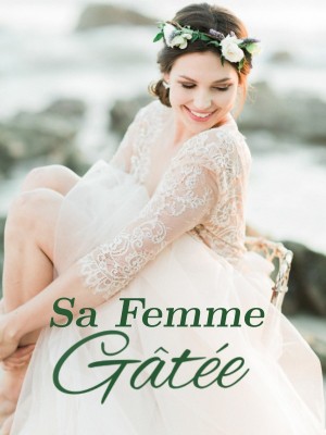 Sa femme gâtée