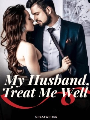 My Husband, Treat Me Well,Greatwrites