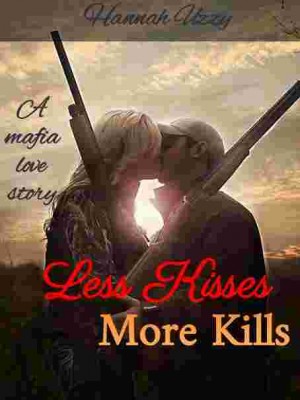 Less Kisses, More Kills,Hannah Uzzy