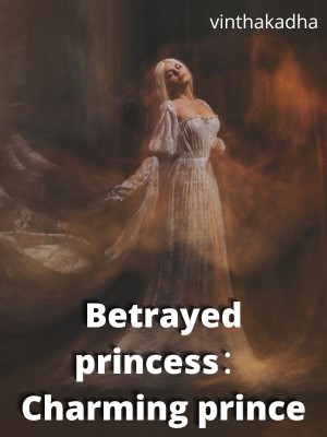 Betrayed princess:charming prince,vinthakadha