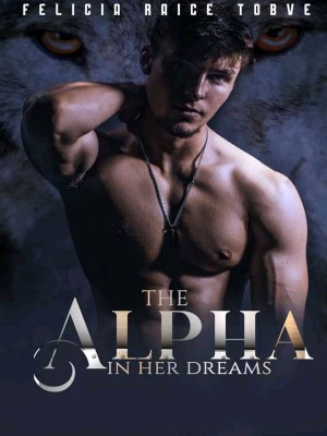 The Alpha in her dreams,Felicia Raice Tobve