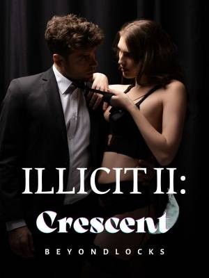 ILLICIT #2 : Crescent,Beyondlocks
