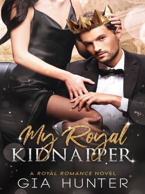My Royal Kidnapper,Gia Hunter