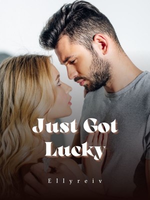 Just Got Lucky,Ellyreiv