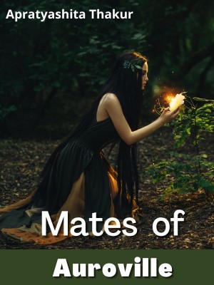 Mates of Auroville,Apratyashita Thakur