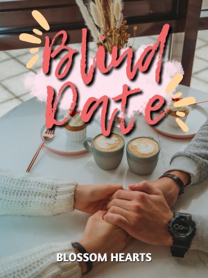 Blind Date,Blossom Hearts