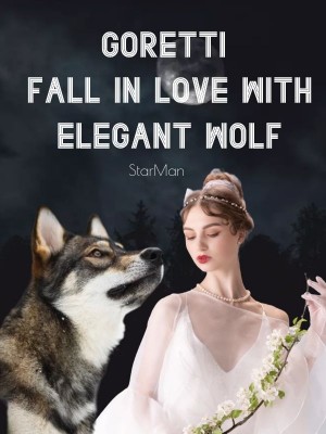 Goretti Fall In Love With Elegant Wolf,StarMan