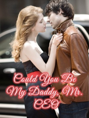Could You Be My Daddy, Mr. CEO