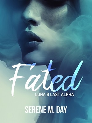 Fated: Luna's Last Alpha,Serene M Day