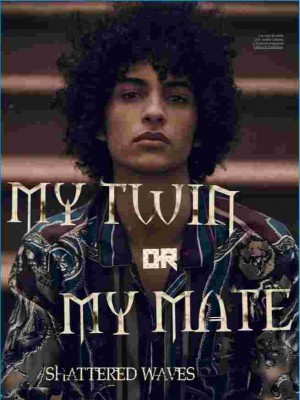 My Twin Or My Mate,Shattered Waves