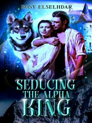 Seducing The Alpha King,Esraa