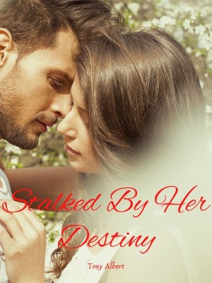 Stalked By Her Destiny,Tony Albert