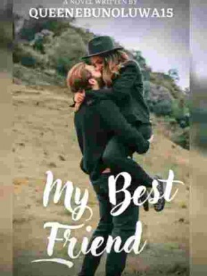 My Best Friend,Queenebunoluwa15