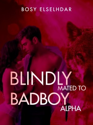 Blindly Mated To Badboy Alpha,Esraa