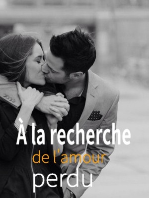 À la recherche de l'amour perdu
