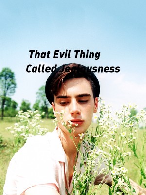 That Evil Thing Called Jealousness,Yoyo