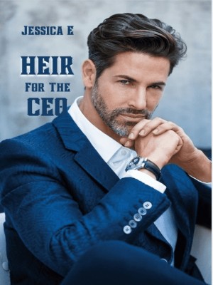 An HEIR For The Multi Billionaire CEO,Jessica_ E