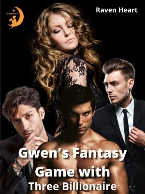 Gwen's fantasy game with three billionaire,Raven Heart