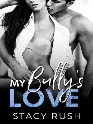 My Bully's Love,Stacy Rush